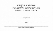 Księga kasowa placówki wypoczynku dzieci i młodzieży