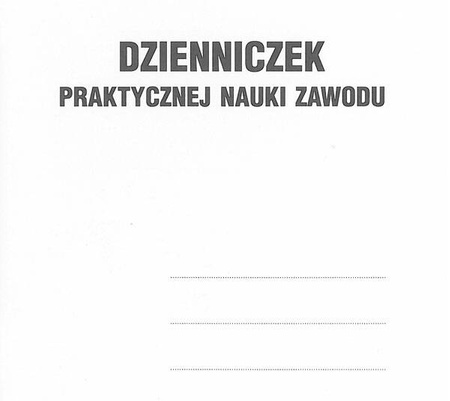 Dzienniczek praktycznej nauki zawodu (oprawa miękka)