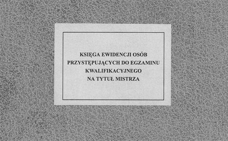 Księga ewidencji osób przystępujących do egzaminu kwalifik. na tytuł mistrzowski