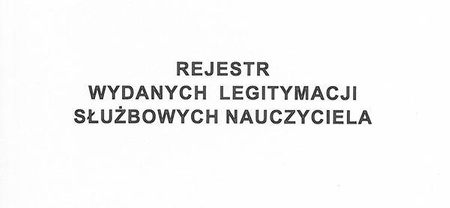 Rejestr wydanych legitymacji służbowych nauczyciela